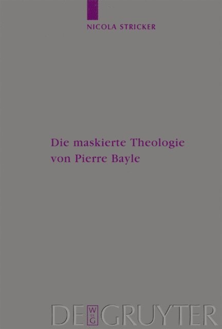 Die maskierte Theologie von Pierre Bayle