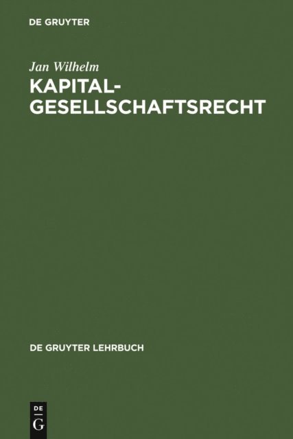 Jan Wilhelm - Kapitalgesellschaftsrecht, E-bok