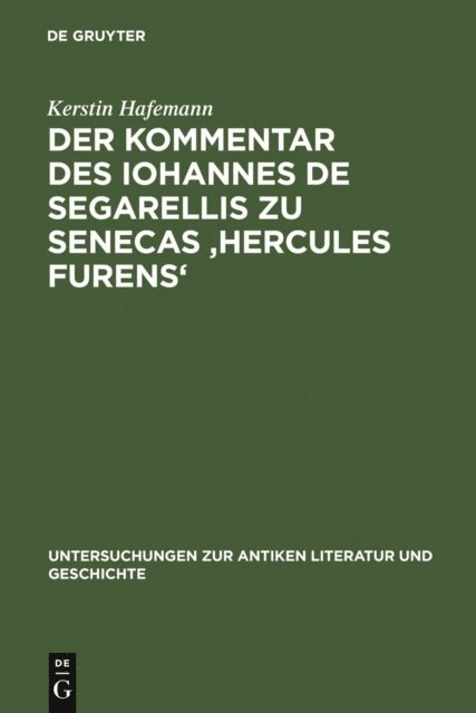 Kerstin Hafemann - Der Kommentar des Iohannes de Segarellis zu Senecas 'Hercules furens', E-bok