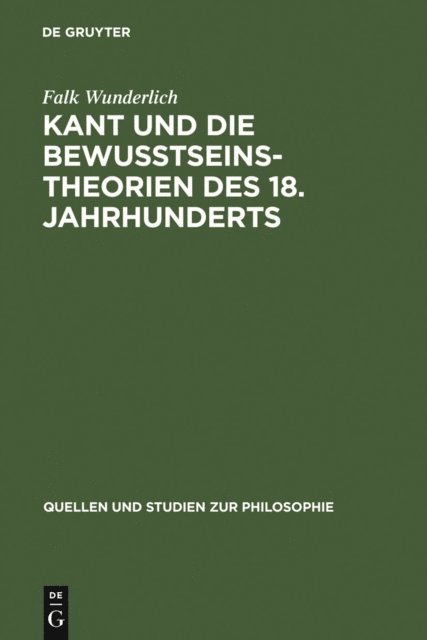 Falk Wunderlich - Kant und die Bewußtseinstheorien des 18. Jahrhunderts, E-bok