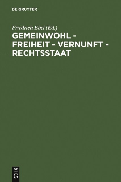 Friedrich Ebel - Gemeinwohl – Freiheit – Vernunft – Rechtsstaat, E-bok