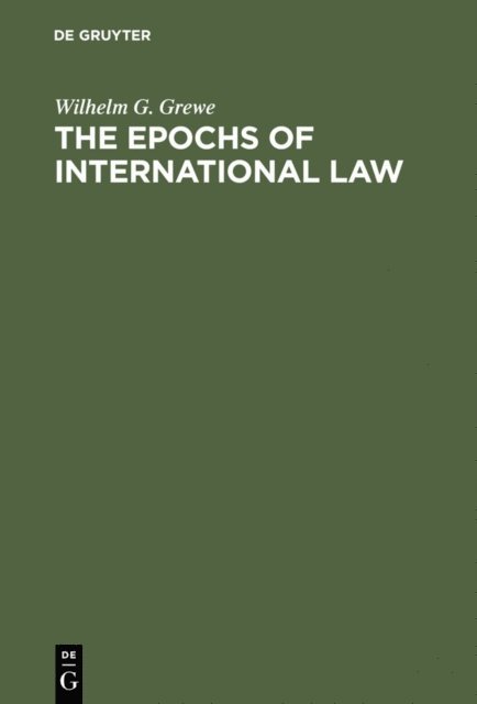 Wilhelm G. Grewe, Michael Byers - Epochs of International Law, E-bok