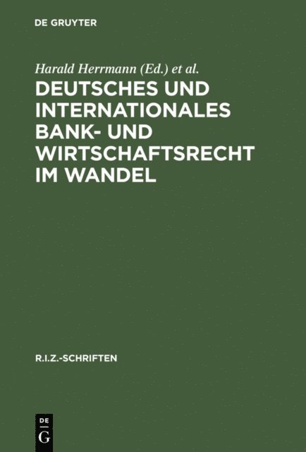 Ulrich Wackerbarth, Klaus P. Berger, Harald Herrmann - Deutsches und Internationales Bank- und Wirtschaftsrecht im Wandel, E-bok