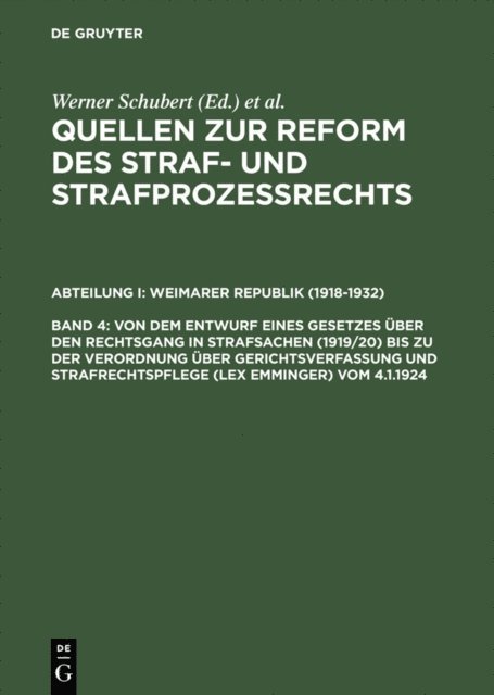 Werner Schubert - Von dem Entwurf eines Gesetzes über den Rechtsgang in Strafsachen (1919/20) bis zu der Verordnung über Gerichtsverfassung und Strafrechtspflege (lex Emminger) vom 4.1.1924, E-bok