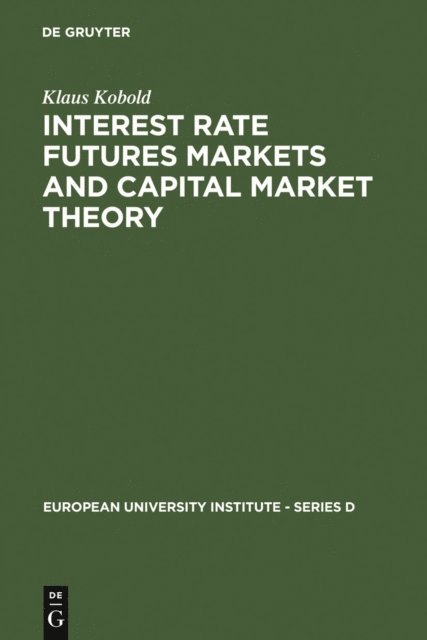 Klaus Kobold - Interest Rate Futures Markets and Capital Market Theory, E-bok