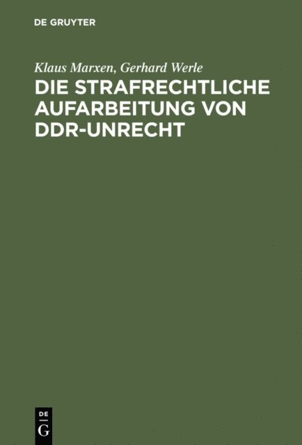 Gerhard Werle, Klaus Marxen - Die strafrechtliche Aufarbeitung von DDR-Unrecht, E-bok