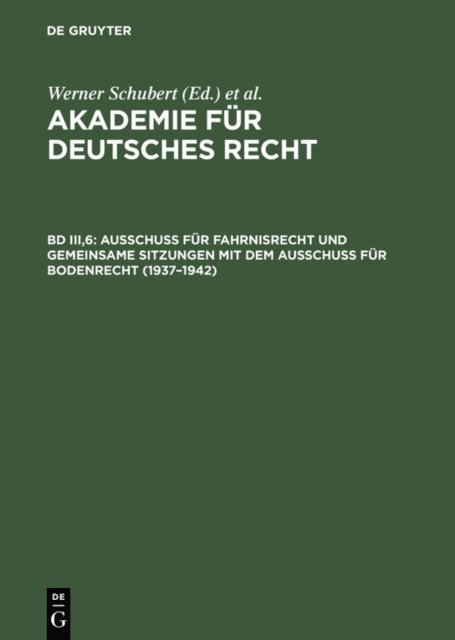 Werner Schubert - Ausschuß für Fahrnisrecht und gemeinsame Sitzungen mit dem Ausschuß für Bodenrecht (1937–1942), E-bok