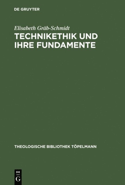 Elisabeth Grab-Schmidt - Technikethik und ihre Fundamente, E-bok
