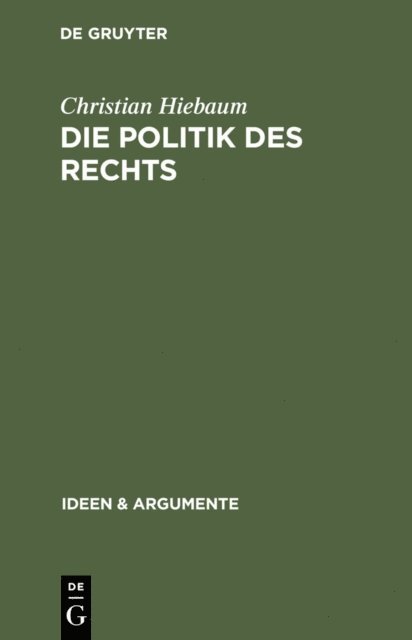 Christian Hiebaum - Die Politik des Rechts, E-bok
