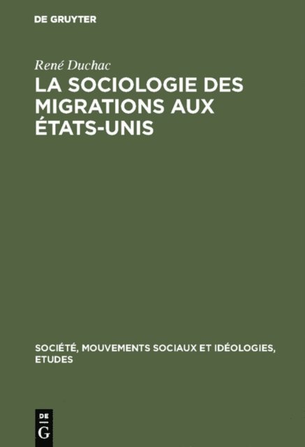 Rene Duchac - La sociologie des migrations aux États-Unis, E-bok