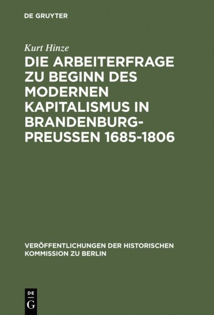 Kurt Hinze - Die Arbeiterfrage zu Beginn des modernen Kapitalismus in Brandenburg-Preussen 1685-1806, E-bok
