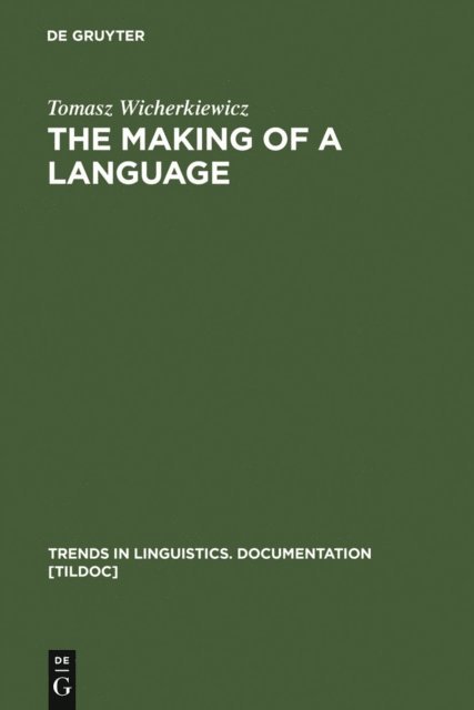 Tomasz Wicherkiewicz - Making of a Language, E-bok