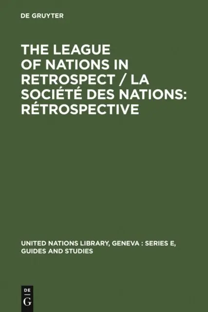 League of Nations in retrospect / La Société des Nations: rétrospective