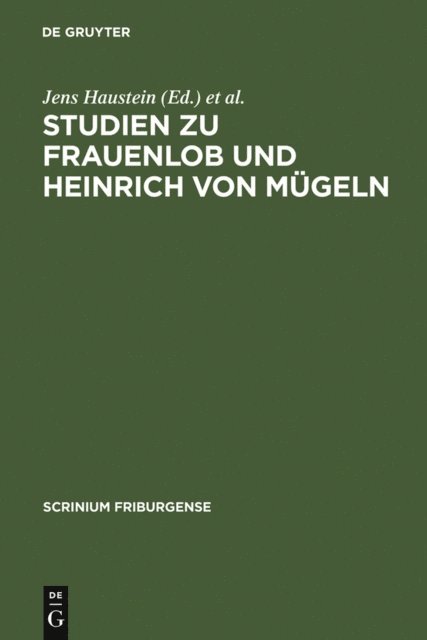 Ralf-Henning Steinmetz, Jens Haustein - Studien zu Frauenlob und Heinrich von Mügeln, E-bok