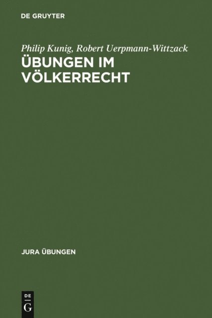 Robert Uerpmann-Wittzack, Philip Kunig - Übungen im Völkerrecht, E-bok