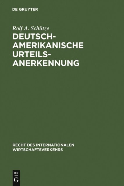 Rolf A. Schutze - Deutsch-amerikanische Urteilsanerkennung, E-bok