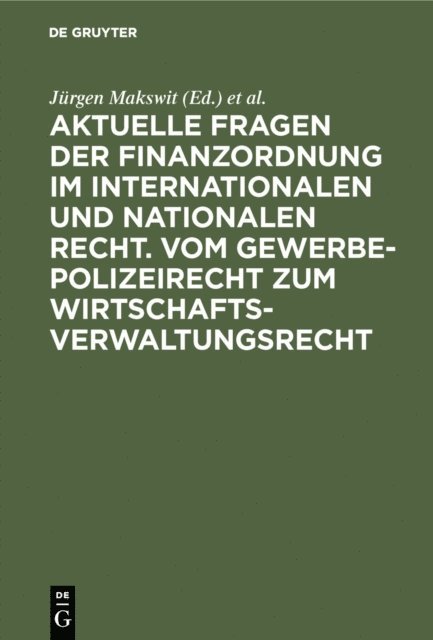 Friedrich Schoch, Jurgen Makswit - Aktuelle Fragen der Finanzordnung im internationalen und nationalen Recht. Vom Gewerbepolizeirecht zum Wirtschaftsverwaltungsrecht, E-bok