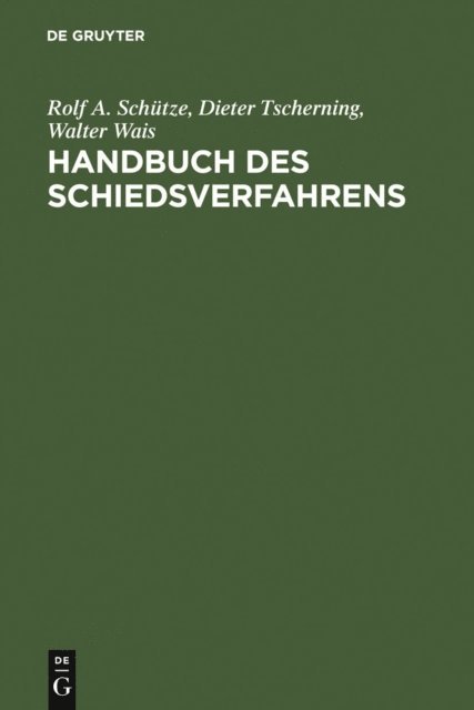 Walter Wais, Dieter Tscherning, Rolf A. Schutze - Handbuch des Schiedsverfahrens, E-bok