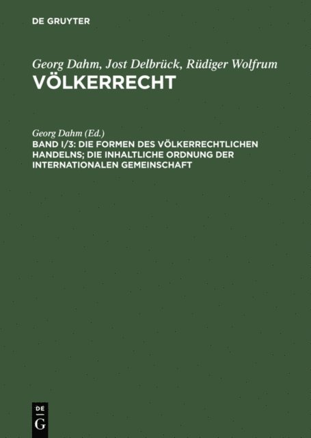 Rudiger Wolfrum, Jost Delbruck - Die Formen des völkerrechtlichen Handelns; Die inhaltliche Ordnung der internationalen Gemeinschaft, E-bok