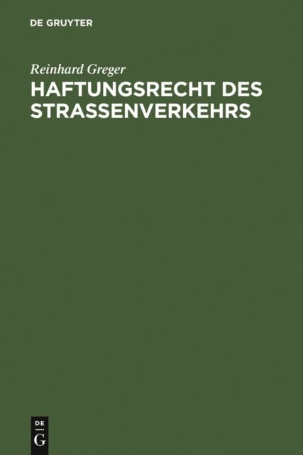 Reinhard Greger - Haftungsrecht des Straßenverkehrs, E-bok