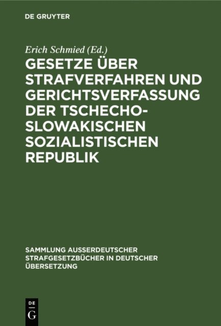 Erich Schmied - Gesetze über Strafverfahren und Gerichtsverfassung der Tschechoslowakischen Sozialistischen Republik, E-bok