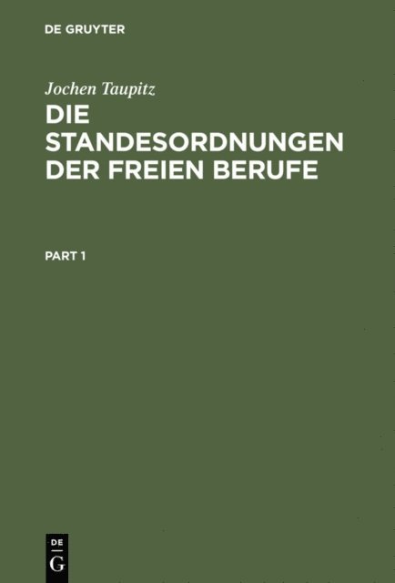 Jochen Taupitz - Die Standesordnungen der freien Berufe, E-bok