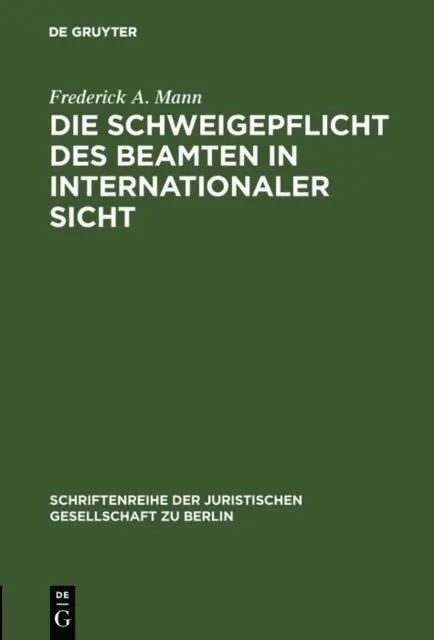 Frederick A. Mann - Die Schweigepflicht des Beamten in internationaler Sicht, E-bok. Tillgänglighet: Lägg i varukorg