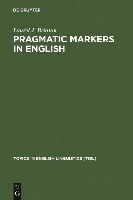 Laurel J. Brinton - Pragmatic Markers in English, E-bok