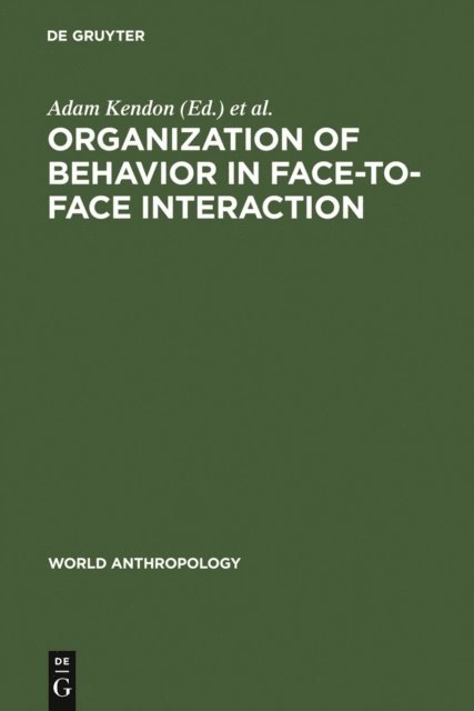 Mary R. Key, Richard M. Harris, Adam Kendon - Organization of Behavior in Face-to-Face Interaction, E-bok