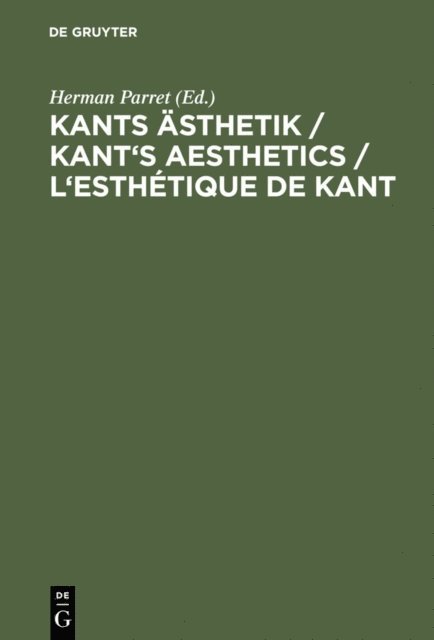 Herman Parret - Kants Ästhetik / Kant's Aesthetics / L'esthétique de Kant, E-bok