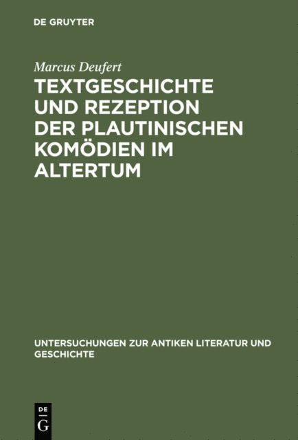 Marcus Deufert - Textgeschichte und Rezeption der plautinischen Komödien im Altertum, E-bok
