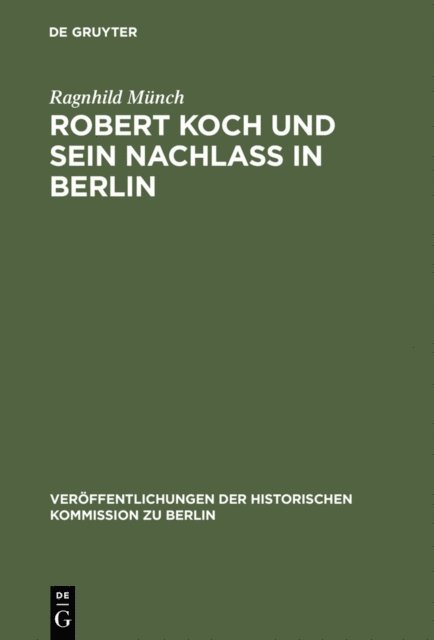 Ragnhild Munch - Robert Koch und sein Nachlaß in Berlin, E-bok