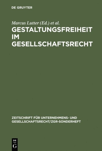 Herbert Wiedemann, Marcus Lutter - Gestaltungsfreiheit im Gesellschaftsrecht, E-bok