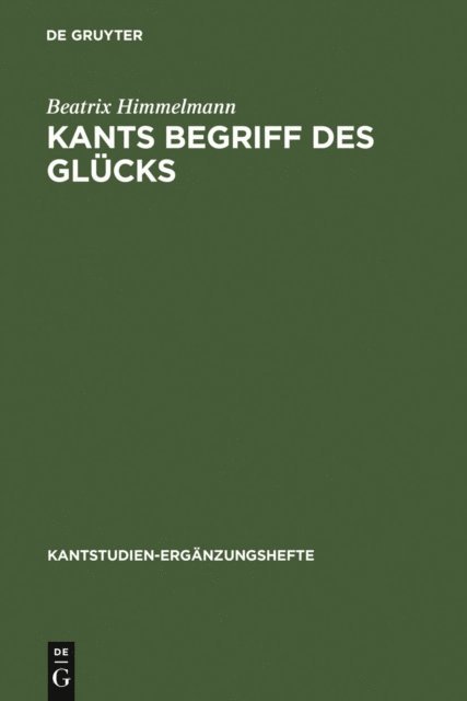 Beatrix Himmelmann - Kants Begriff des Glücks, E-bok