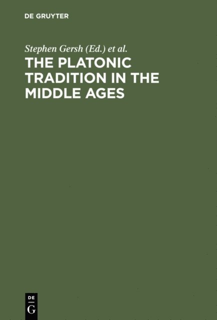 Maarten J.F.M. Hoenen, Stephen Gersh - Platonic Tradition in the Middle Ages, E-bok