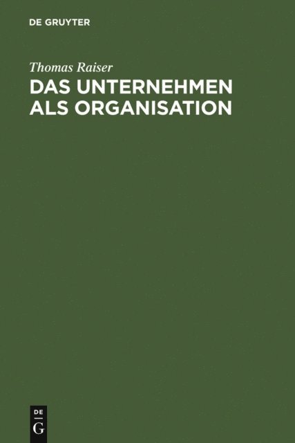 Thomas Raiser - Das Unternehmen als Organisation, E-bok