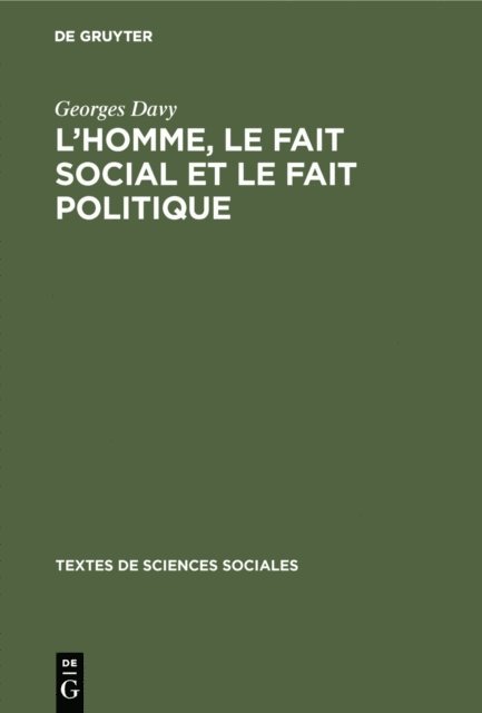 Georges Davy - L’homme, le fait social et le fait politique, E-bok
