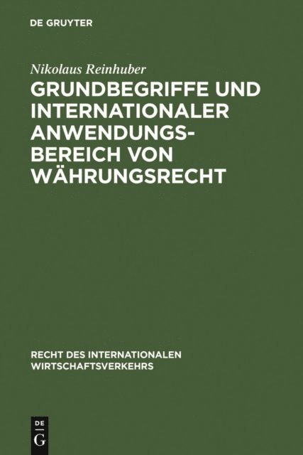 Nikolaus Reinhuber - Grundbegriffe und internationaler Anwendungsbereich von Währungsrecht, E-bok
