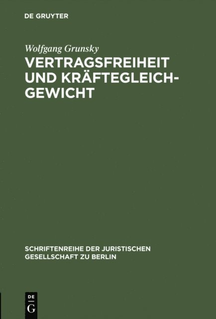 Wolfgang Grunsky - Vertragsfreiheit und Kräftegleichgewicht, E-bok