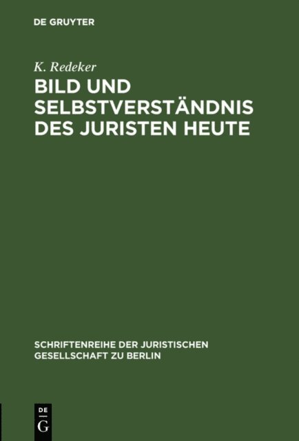 K. Redeker - Bild und Selbstverständnis des Juristen heute, E-bok