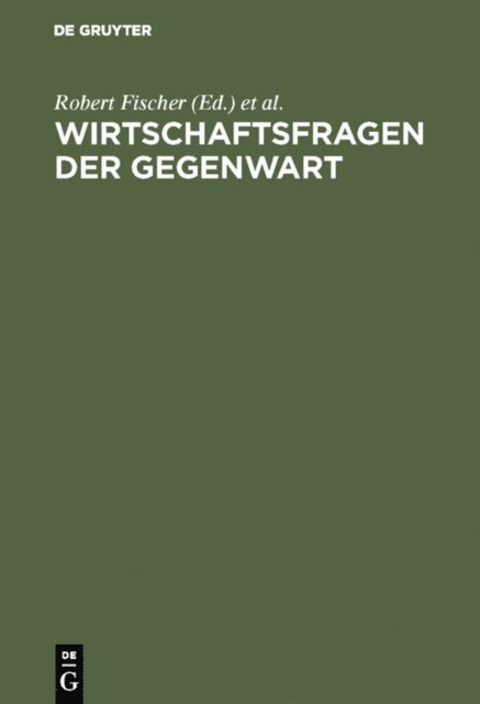 Harry Westermann, Philipp Mohring, Robert Fischer - Wirtschaftsfragen der Gegenwart, E-bok