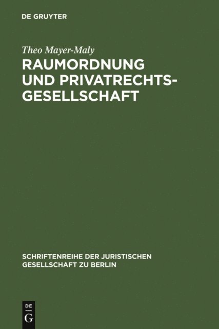 Theo Mayer-Maly - Raumordnung und Privatrechtsgesellschaft, E-bok