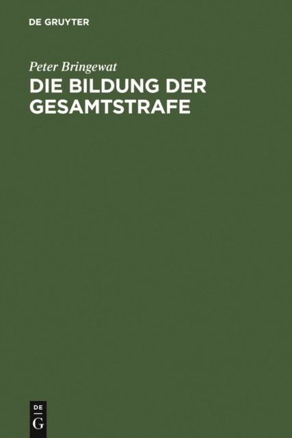 Peter Bringewat - Die Bildung der Gesamtstrafe, E-bok
