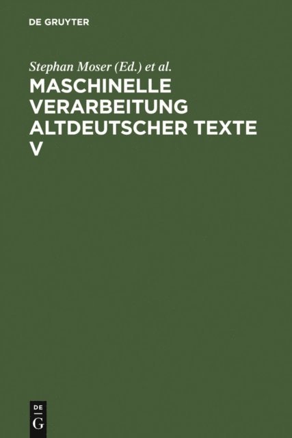 Norbert Richard Wolf, Werner Wegstein, Peter Stahl, Stephan Moser - Maschinelle Verarbeitung altdeutscher Texte V, E-bok