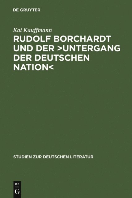 Kai Kauffmann - Rudolf Borchardt und der >Untergang der deutschen Nation<, E-bok