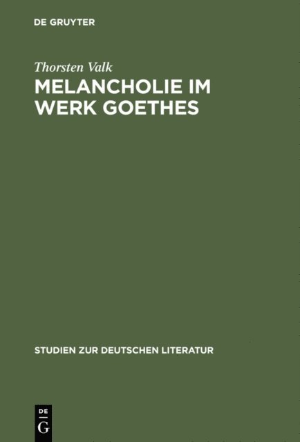 Thorsten Valk - Melancholie im Werk Goethes, E-bok