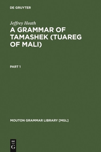 Jeffrey Heath - Grammar of Tamashek (Tuareg of Mali), E-bok