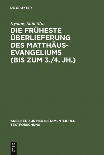 Kyoung Shik Min - Die früheste Überlieferung des Matthäusevangeliums (bis zum 3./4. Jh.), E-bok