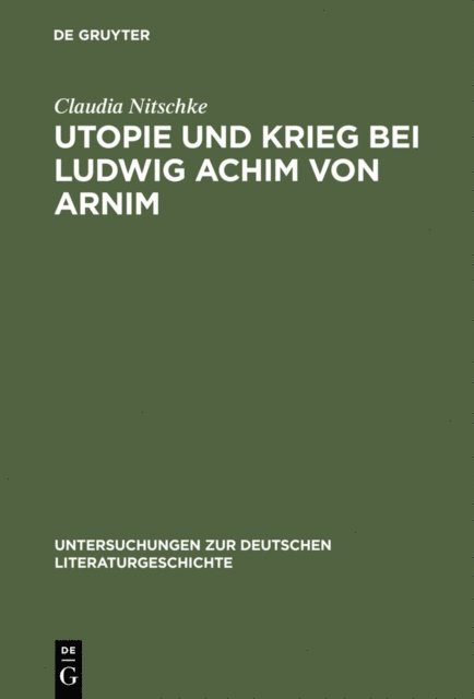 Claudia Nitschke - Utopie und Krieg bei Ludwig Achim von Arnim, E-bok
