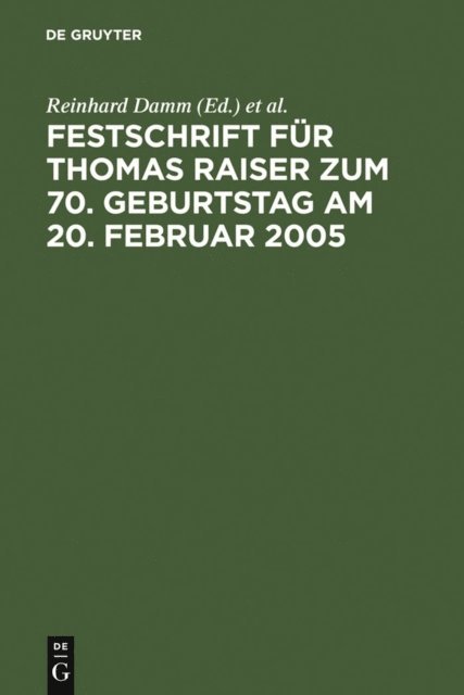 Rudiger Veil, Peter W. Heermann, Reinhard Damm - Festschrift für Thomas Raiser zum 70. Geburtstag am 20. Februar 2005, E-bok
